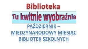 Międzynarodowy Miesiąc Bibliotek Szkolnych w&nbsp;„Długoszu” – podsumowanie