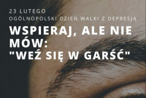 23 lutego – Dzień Walki z&nbsp;Depresją